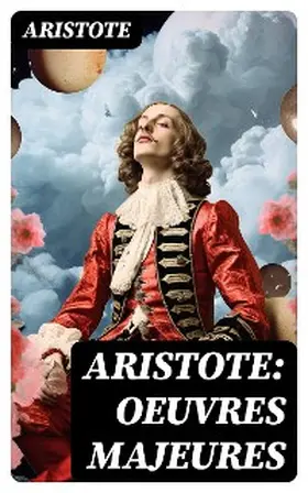Aristote |  Aristote: Oeuvres Majeures | eBook | Sack Fachmedien