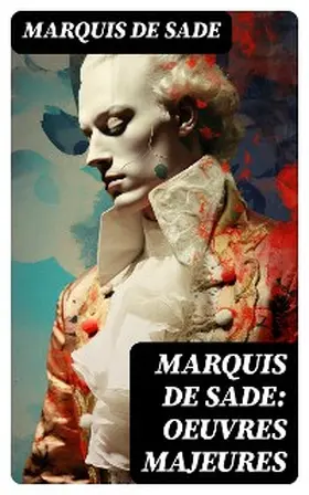 De Sade |  Marquis de Sade: Oeuvres Majeures | eBook | Sack Fachmedien