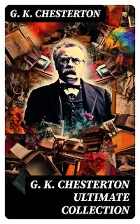 Chesterton |  G. K. CHESTERTON Ultimate Collection | eBook | Sack Fachmedien