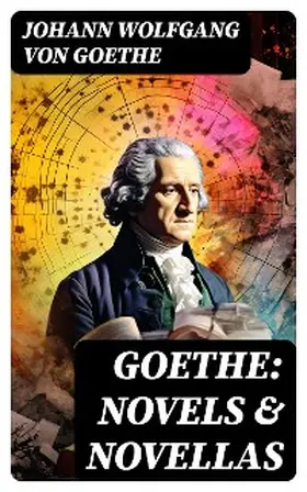 Goethe |  Goethe: Novels & Novellas | eBook | Sack Fachmedien