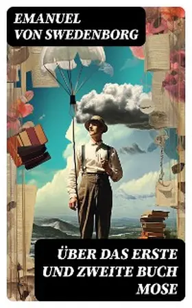 Swedenborg |  Über das Erste und Zweite Buch Mose | eBook | Sack Fachmedien