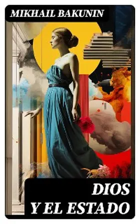 Bakunin |  Dios y el Estado | eBook | Sack Fachmedien