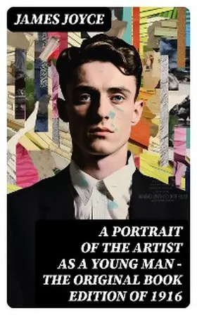 Joyce |  A Portrait of the Artist as a Young Man - The Original Book Edition of 1916 | eBook | Sack Fachmedien