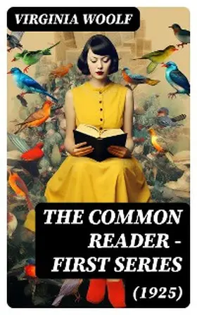 Woolf |  The Common Reader - First Series (1925) (Annotated) | eBook | Sack Fachmedien