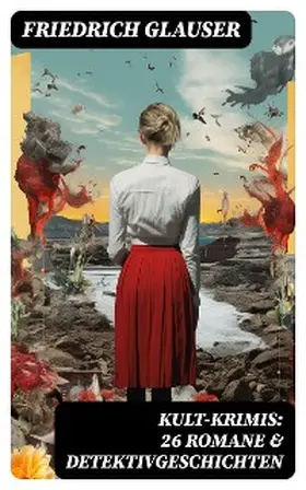 Glauser |  Kult-Krimis: 26 Romane & Detektivgeschichten | eBook | Sack Fachmedien