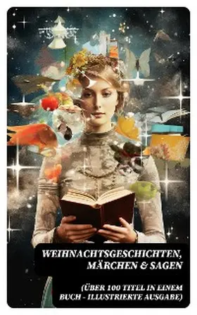 Raabe / Wilde / Rosegger |  Weihnachtsgeschichten, Märchen  & Sagen (Über 100 Titel  in einem Buch - Illustrierte Ausgabe) | eBook | Sack Fachmedien