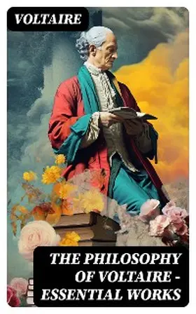 Voltaire / DigiCat |  The Philosophy of Voltaire - Essential Works | eBook | Sack Fachmedien