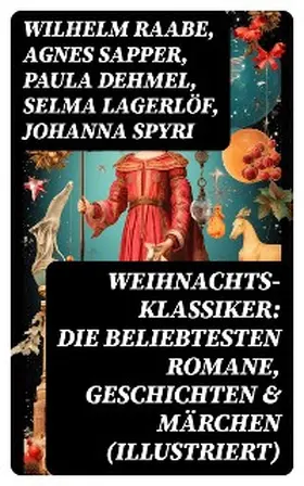 Raabe / Fontane / May |  Weihnachts-Klassiker: Die beliebtesten Romane, Geschichten & Märchen (Illustriert) | eBook | Sack Fachmedien