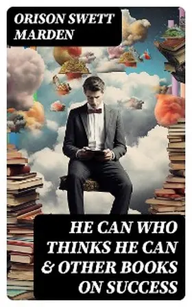 Marden | HE CAN WHO THINKS HE CAN & OTHER BOOKS ON SUCCESS | E-Book | www.sack.de