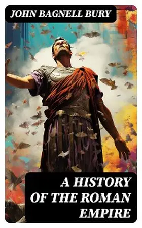Bury |  A History of the Roman Empire | eBook | Sack Fachmedien