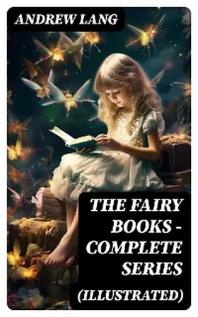 Lang |  The Fairy Books - Complete Series (Illustrated) | eBook | Sack Fachmedien