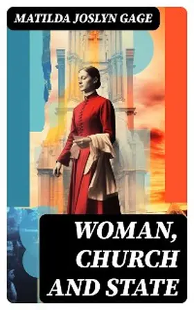 Gage |  Woman, Church and State | eBook | Sack Fachmedien