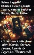 Lagerlöf / Dickens / Twain |  Christmas Collection: 400+ Novels, Stories, Poems, Carols & Legends (Illustrated) | eBook | Sack Fachmedien
