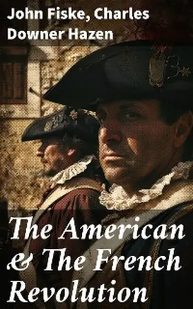 Fiske / Hazen |  The American & The French Revolution | eBook | Sack Fachmedien
