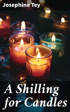 Tey |  A Shilling for Candles | eBook | Sack Fachmedien