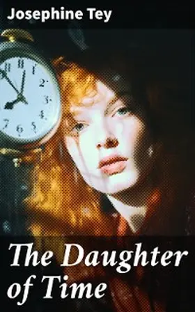 Tey |  The Daughter of Time | eBook | Sack Fachmedien