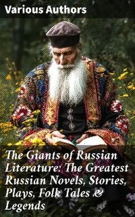 Andreyev / Gogol / Saltykov |  The Giants of Russian Literature: The Greatest Russian Novels, Stories, Plays, Folk Tales & Legends | eBook | Sack Fachmedien