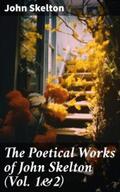 Skelton |  The Poetical Works of John Skelton (Vol. 1&2) | eBook | Sack Fachmedien