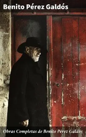 Pérez Galdós |  Obras Completas de Benito Pérez Galdós | eBook | Sack Fachmedien