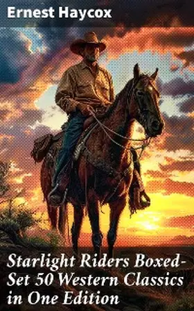 Haycox |  Starlight Riders Boxed-Set 50 Western Classics in One Edition | eBook | Sack Fachmedien