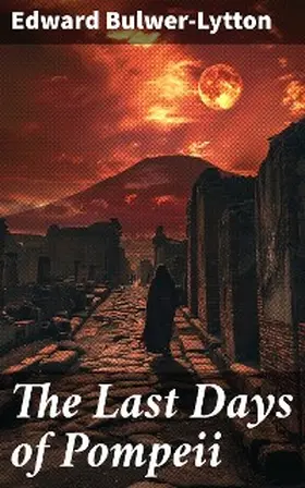 Bulwer-Lytton |  The Last Days of Pompeii | eBook | Sack Fachmedien