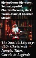 Bjørnson / Lagerlöf / Dickens |  The Santa's Library: 450+ Christmas Novels, Tales, Carols & Legends | eBook | Sack Fachmedien