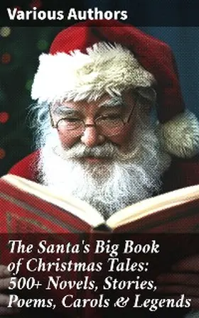 Dickens / Potter / Dickinson |  The Santa's Big Book of Christmas Tales: 500+ Novels, Stories, Poems, Carols & Legends | eBook | Sack Fachmedien