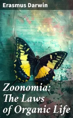 Darwin |  Zoonomia: The Laws of Organic Life | eBook | Sack Fachmedien
