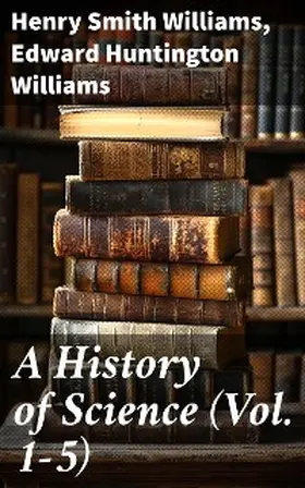 Williams |  A History of Science (Vol. 1-5) | eBook | Sack Fachmedien