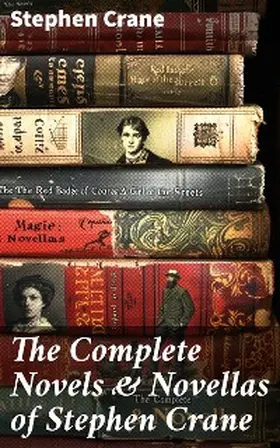 Crane |  The Complete Novels & Novellas of Stephen Crane | eBook | Sack Fachmedien