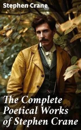 Crane |  The Complete Poetical Works of Stephen Crane | eBook | Sack Fachmedien