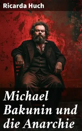Huch |  Michael Bakunin und die Anarchie | eBook | Sack Fachmedien