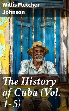 Johnson |  The History of Cuba (Vol. 1-5) | eBook | Sack Fachmedien