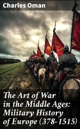 Oman |  The Art of War in the Middle Ages: Military History of Europe (378-1515) | eBook | Sack Fachmedien