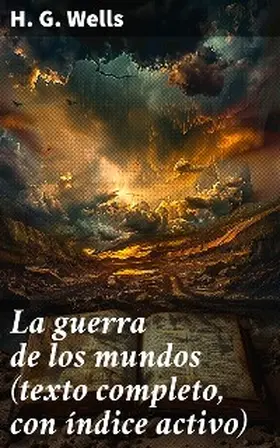 Wells |  La guerra de los mundos (texto completo, con índice activo) | eBook | Sack Fachmedien