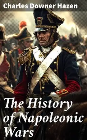 Hazen |  The History of Napoleonic Wars | eBook | Sack Fachmedien