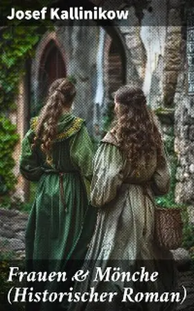 Kallinikow |  Frauen & Mönche (Historischer Roman) | eBook | Sack Fachmedien