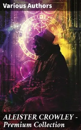 Crowley / Mathers / Sturges |  ALEISTER CROWLEY - Premium Collection | eBook | Sack Fachmedien