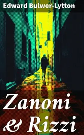 Bulwer-Lytton |  Zanoni & Rizzi | eBook | Sack Fachmedien