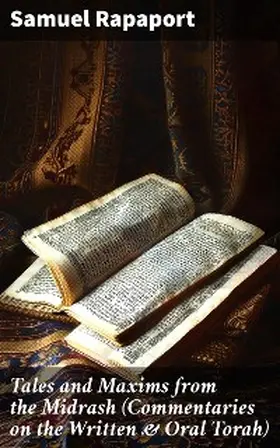 Rapaport |  Tales and Maxims from the Midrash (Commentaries on the Written & Oral Torah) | eBook | Sack Fachmedien