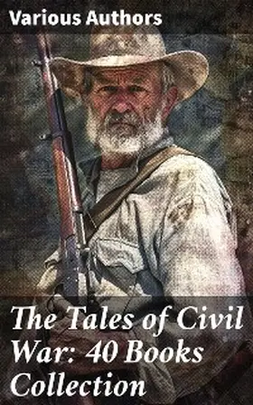 Verne / Churchill / Hale |  The Tales of Civil War: 40 Books Collection | eBook | Sack Fachmedien