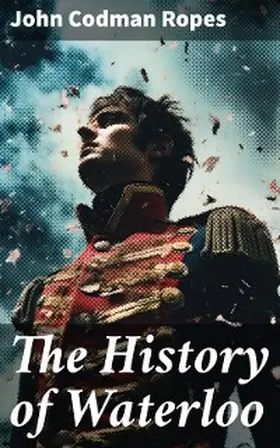 Ropes |  The History of Waterloo | eBook | Sack Fachmedien