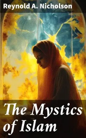 Nicholson |  The Mystics of Islam | eBook | Sack Fachmedien