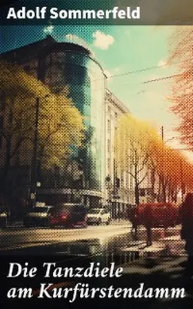Sommerfeld |  Die Tanzdiele am Kurfürstendamm | eBook | Sack Fachmedien