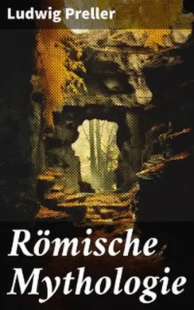 Preller |  Römische Mythologie | eBook | Sack Fachmedien