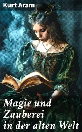 Aram |  Magie und Zauberei in der alten Welt | eBook | Sack Fachmedien