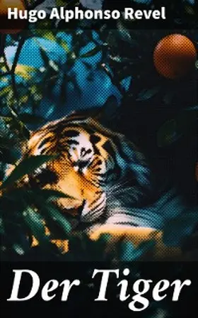 Revel |  Der Tiger | eBook | Sack Fachmedien