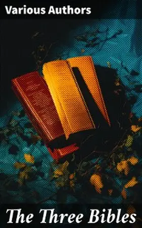 Authors |  The Three Bibles | eBook | Sack Fachmedien