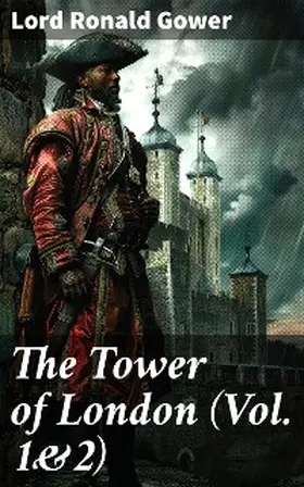 Gower |  The Tower of London (Vol. 1&2) | eBook | Sack Fachmedien