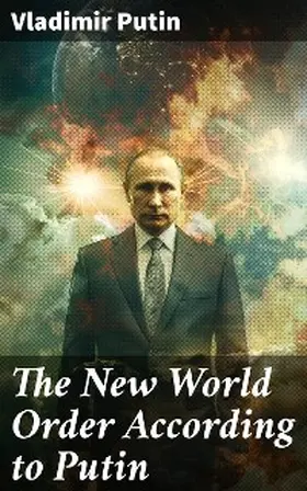 Putin |  The New World Order According to Putin | eBook | Sack Fachmedien